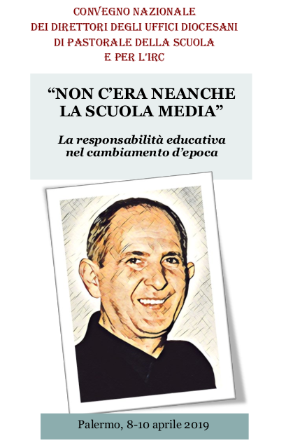 Convegno “Non c’era neanche la scuola media” – La responsabilità educativa nel cambiamento d’epoca